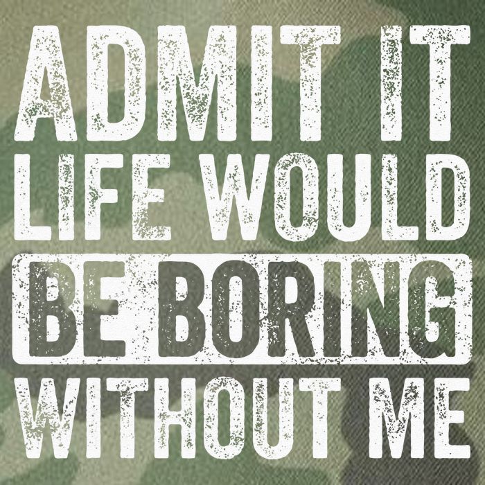 Admit It Life Would Be Boring Without Me Funny Saying Retro Legacy Tie Dye Trucker Hat