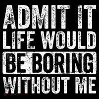 Admit It Life Would Be Boring Without Me Funny Saying Retro Mesh Reversible Basketball Jersey Tank