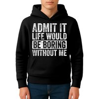 Admit It Life Would Be Boring Without Me Funny Saying Retro Kids Hoodie