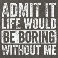 Admit It Life Would Be Boring Without Me Funny Saying Retro Cotton Canvas Backpack