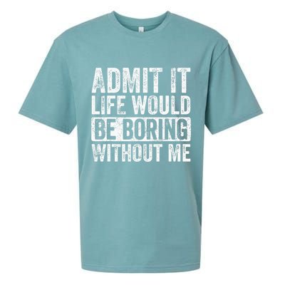 Admit It Life Would Be Boring Without Me Funny Saying Retro Sueded Cloud Jersey T-Shirt