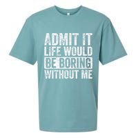 Admit It Life Would Be Boring Without Me Funny Saying Retro Sueded Cloud Jersey T-Shirt