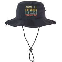 Admit It Life Would Be Boring Without Me Funny Saying Retro Legacy Cool Fit Booney Bucket Hat