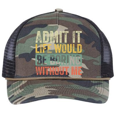 Admit It Life Would Be Boring Without Me Funny Saying Retro Retro Rope Trucker Hat Cap