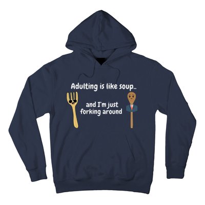 Adulting Is Like Soup Hoodie