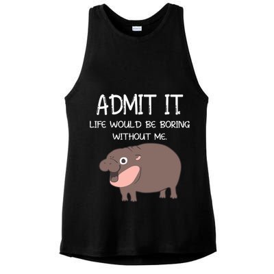 Admit It Life Would Be Boring Without Me Funny Moo Deng Ladies PosiCharge Tri-Blend Wicking Tank