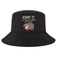 Admit It Life Would Be Boring Without Me Funny Moo Deng Cool Comfort Performance Bucket Hat