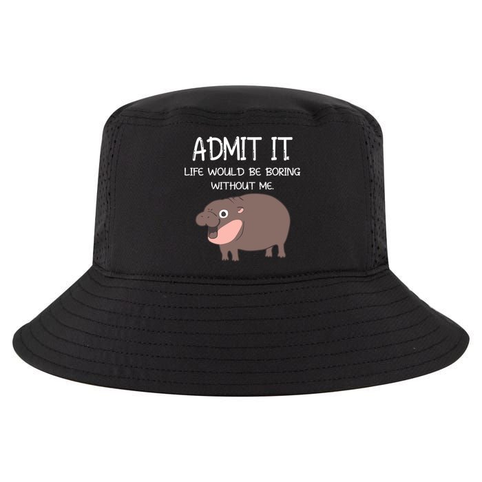 Admit It Life Would Be Boring Without Me Funny Moo Deng Cool Comfort Performance Bucket Hat