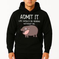 Admit It Life Would Be Boring Without Me Funny Moo Deng Hoodie