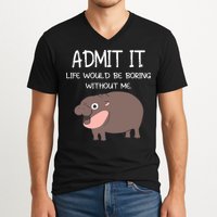 Admit It Life Would Be Boring Without Me Funny Moo Deng V-Neck T-Shirt