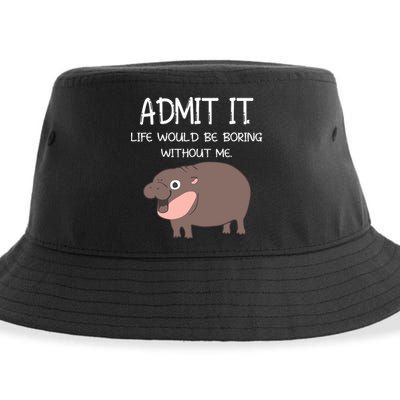 Admit It Life Would Be Boring Without Me Funny Moo Deng Sustainable Bucket Hat