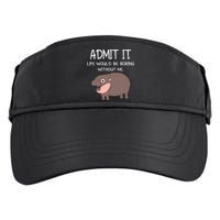 Admit It Life Would Be Boring Without Me Funny Moo Deng Adult Drive Performance Visor