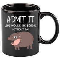 Admit It Life Would Be Boring Without Me Funny Moo Deng 11oz C Handle Ceramic Mug