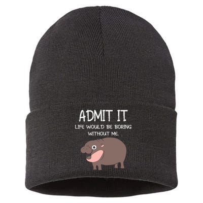 Admit It Life Would Be Boring Without Me Funny Moo Deng Sustainable Knit Beanie