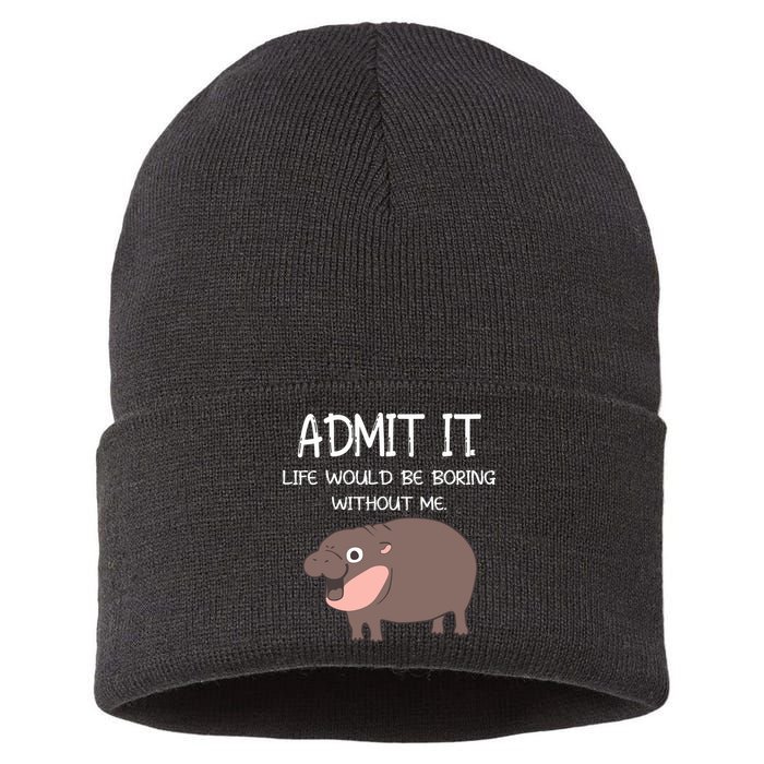 Admit It Life Would Be Boring Without Me Funny Moo Deng Sustainable Knit Beanie