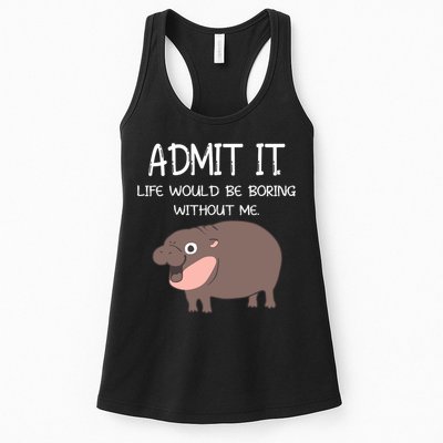 Admit It Life Would Be Boring Without Me Funny Moo Deng Womens Tank Top