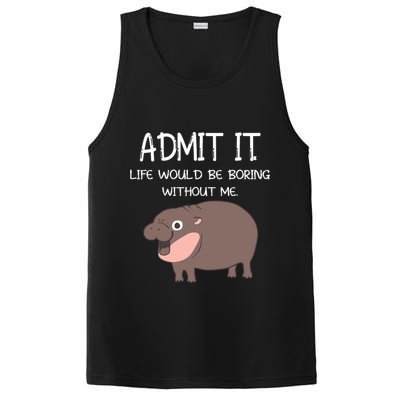 Admit It Life Would Be Boring Without Me Funny Moo Deng PosiCharge Competitor Tank