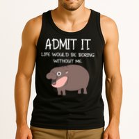 Admit It Life Would Be Boring Without Me Funny Moo Deng Tank Top