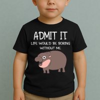 Admit It Life Would Be Boring Without Me Funny Moo Deng Toddler T-Shirt