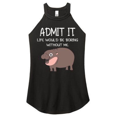 Admit It Life Would Be Boring Without Me Funny Moo Deng Women's Perfect Tri Rocker Tank