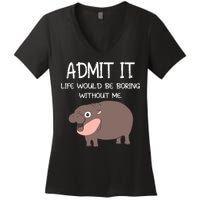 Admit It Life Would Be Boring Without Me Funny Moo Deng Women's V-Neck T-Shirt