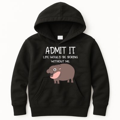 Admit It Life Would Be Boring Without Me Funny Moo Deng Kids Hoodie
