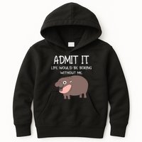Admit It Life Would Be Boring Without Me Funny Moo Deng Kids Hoodie