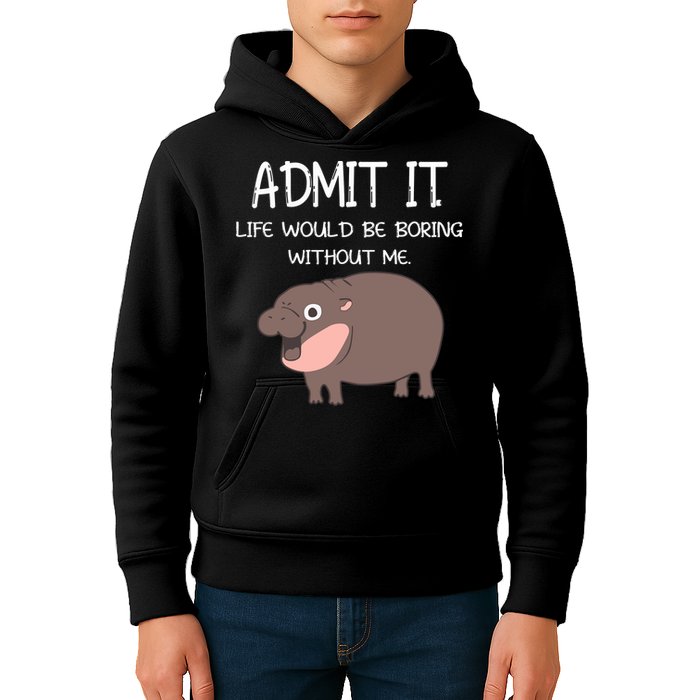 Admit It Life Would Be Boring Without Me Funny Moo Deng Kids Hoodie