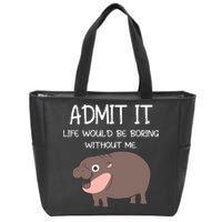 Admit It Life Would Be Boring Without Me Funny Moo Deng Zip Tote Bag