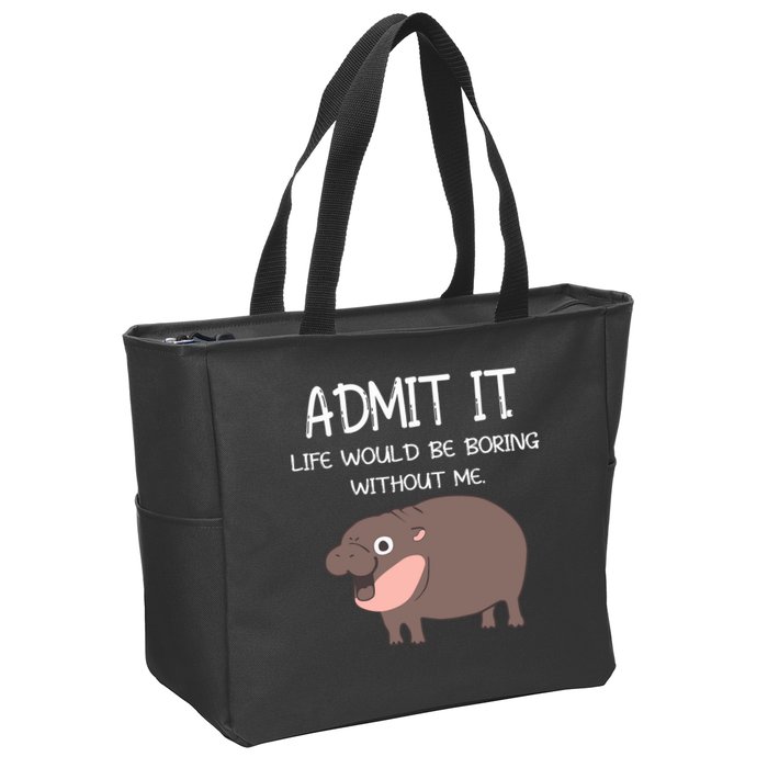 Admit It Life Would Be Boring Without Me Funny Moo Deng Zip Tote Bag