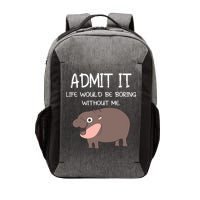 Admit It Life Would Be Boring Without Me Funny Moo Deng Vector Backpack