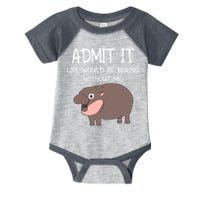 Admit It Life Would Be Boring Without Me Funny Moo Deng Infant Baby Jersey Bodysuit