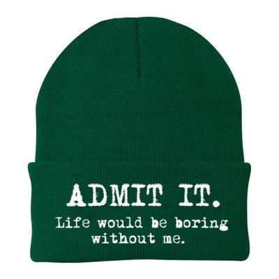 Admit It Life Would Be Boring Without Me Knit Cap Winter Beanie