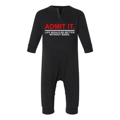 Admit It Life Would Be Better Without Biden Infant Fleece One Piece