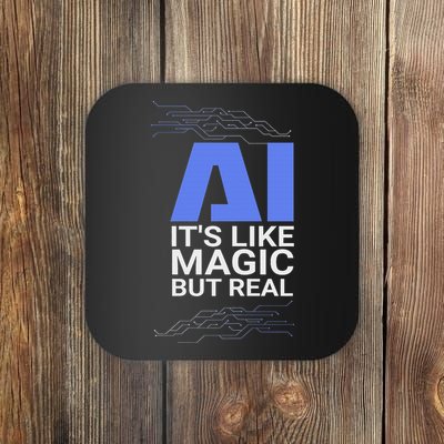 Ai Its Like Magic But Real Artificial Intelligence Geek Gift Coaster