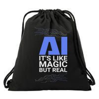 Ai Its Like Magic But Real Artificial Intelligence Geek Gift Drawstring Bag