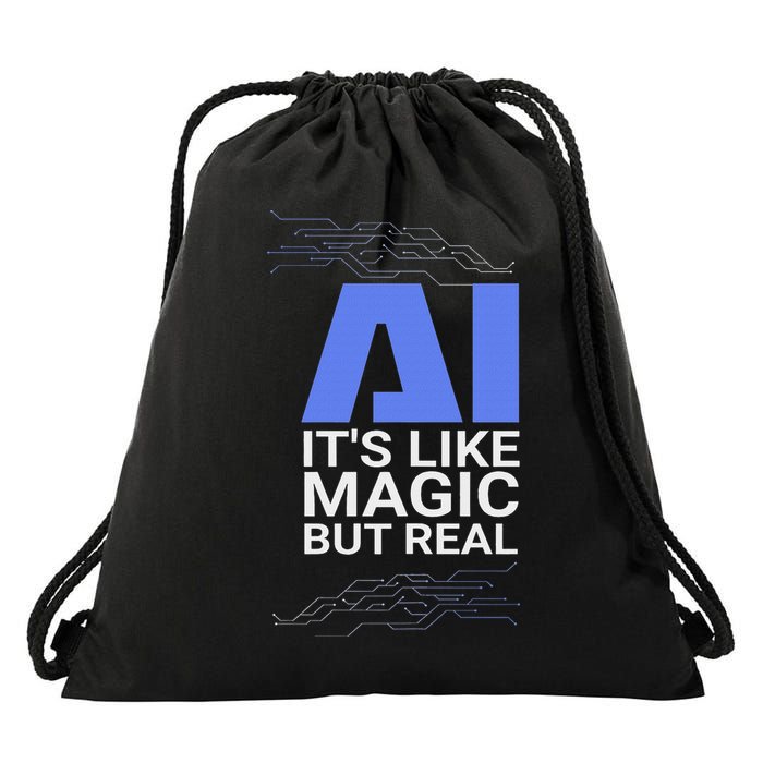 Ai Its Like Magic But Real Artificial Intelligence Geek Gift Drawstring Bag