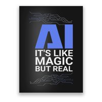 Ai Its Like Magic But Real Artificial Intelligence Geek Gift Poster