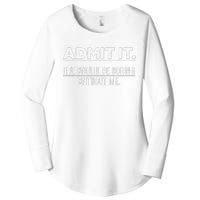 Admit It Life Would Be Boring Without Me Funny Saying   Women's Perfect Tri Tunic Long Sleeve Shirt