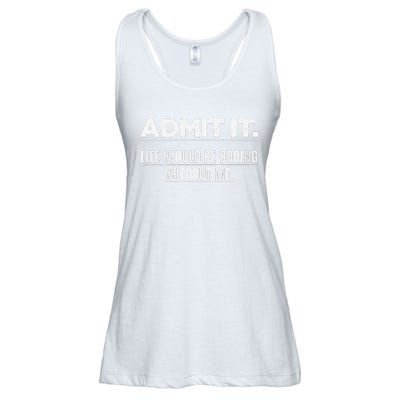 Admit It Life Would Be Boring Without Me Funny Saying   Ladies Essential Flowy Tank