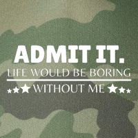 Admit It Life Would Be Boring Without Me Funny Saying Legacy Tie Dye Trucker Hat