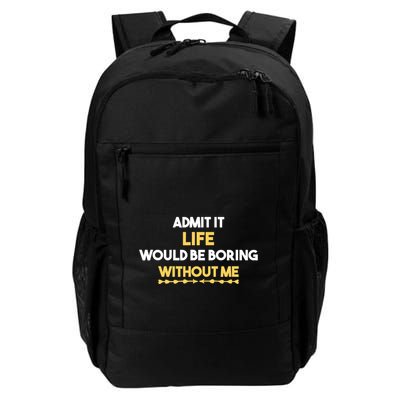 Admit It Life Would Be Boring Without Me Retro Humor Backpack