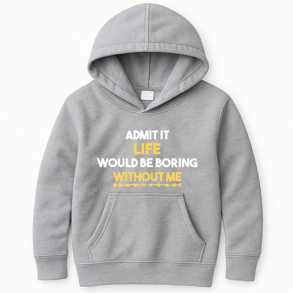 Admit It Life Would Be Boring Without Me Retro Humor Kids Hoodie