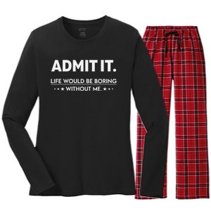 Admit It Life Would Be Boring Without Me Retro Funny Saying Women's Long Sleeve Flannel Pajama Set 