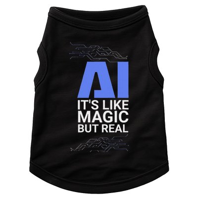 Ai Its Like Magic But Real Artificial Intelligence Geek Gift Doggie Tank