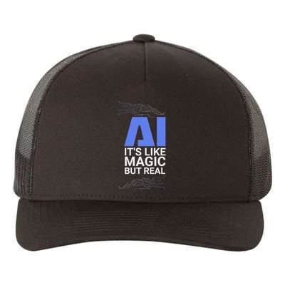 Ai Its Like Magic But Real Artificial Intelligence Geek Gift Yupoong Adult 5-Panel Trucker Hat