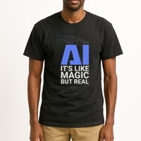 Ai Its Like Magic But Real Artificial Intelligence Geek Gift Tall T-Shirt