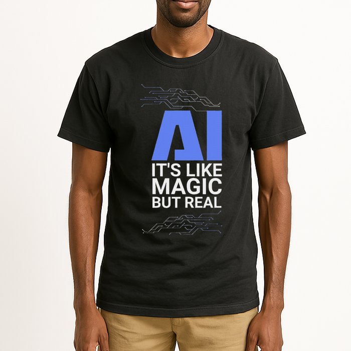 Ai Its Like Magic But Real Artificial Intelligence Geek Gift Tall T-Shirt