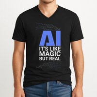Ai Its Like Magic But Real Artificial Intelligence Geek Gift V-Neck T-Shirt