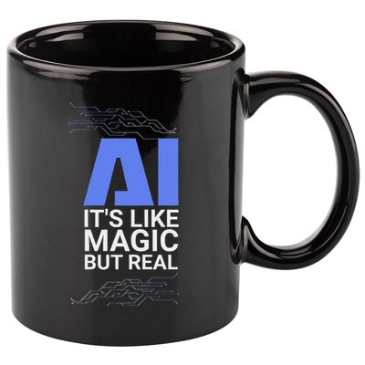 Ai Its Like Magic But Real Artificial Intelligence Geek Gift 11oz C Handle Ceramic Mug